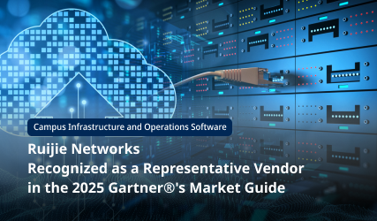 Ruijie Networks recognized as a Representative Vendor in the 2025 Gartner® Market Guide for Campus Infrastructure and Operations Software