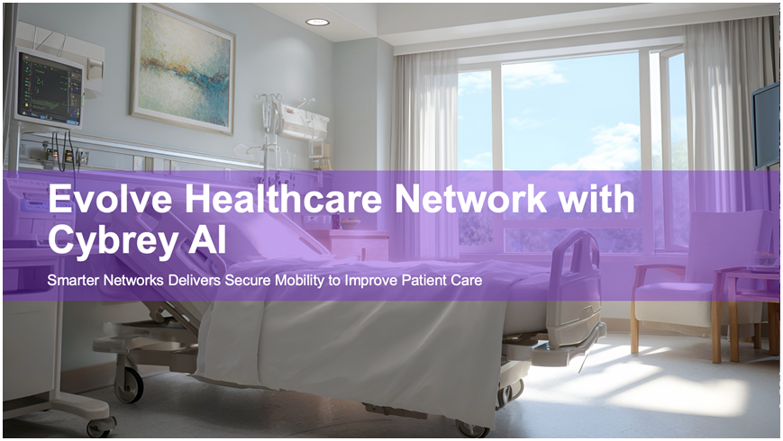 Cybrey healthcare networking solution